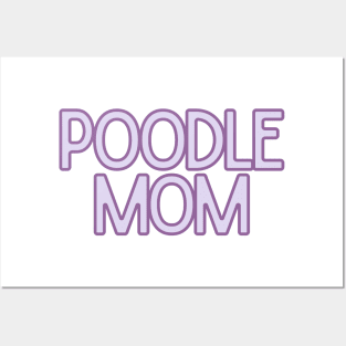 Poodle Mom - Dog Quotes Posters and Art